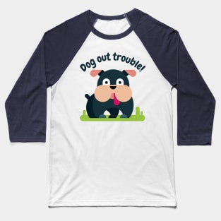 Dog Out Trouble Baseball T-Shirt